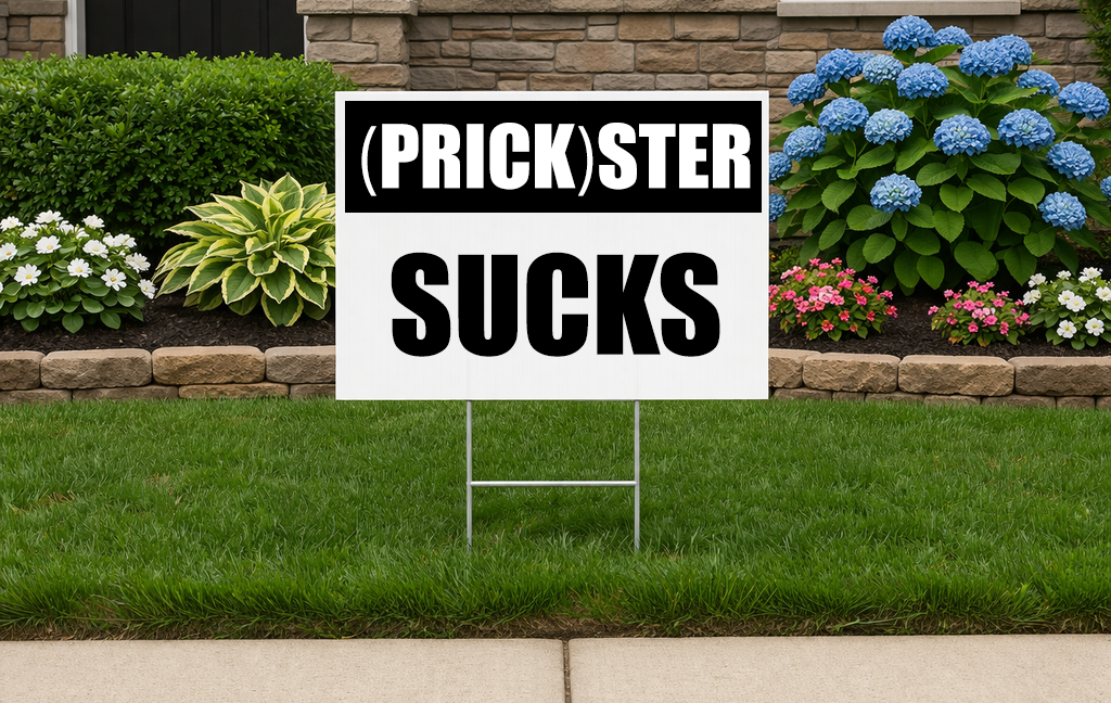 Illinois Political Yard Sign – (PRICK)STER SUCKS | 18x24