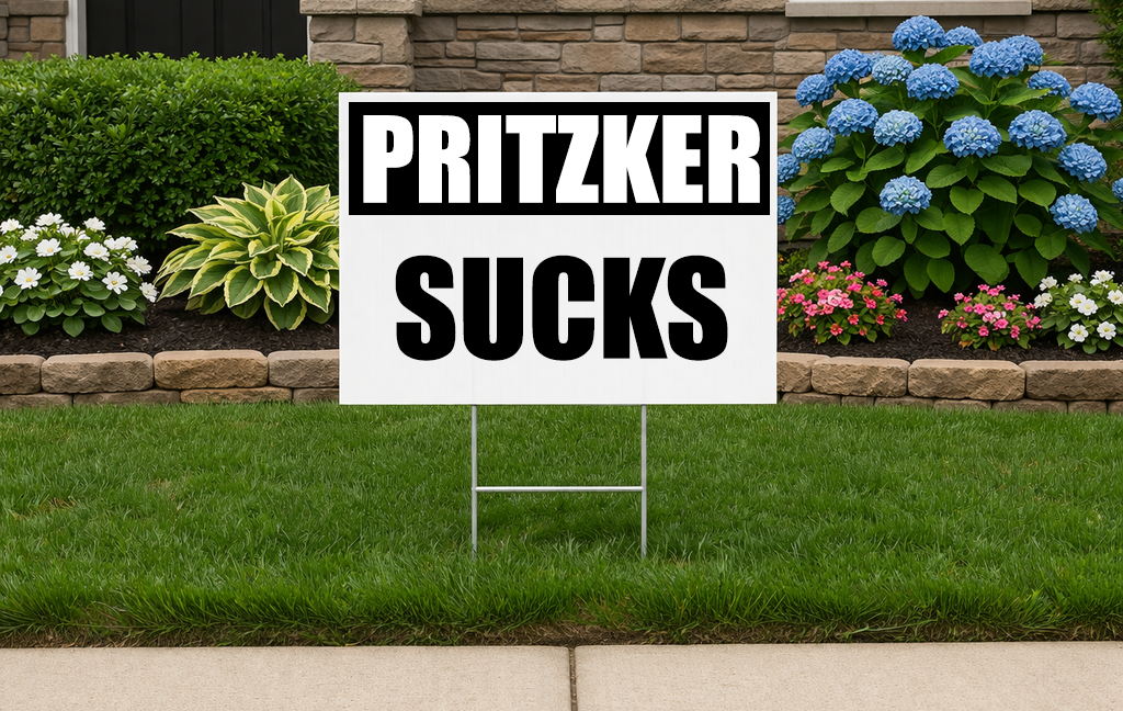 PRITZKER SUCKS 18x24 Yard Sign